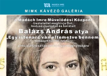 “Egy istenarc van eltemetve bennem” című kiállítás nyílik meg a Művelődési Központban