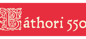 A reneszánsz sárkány éve – Báthori 550 emlékév