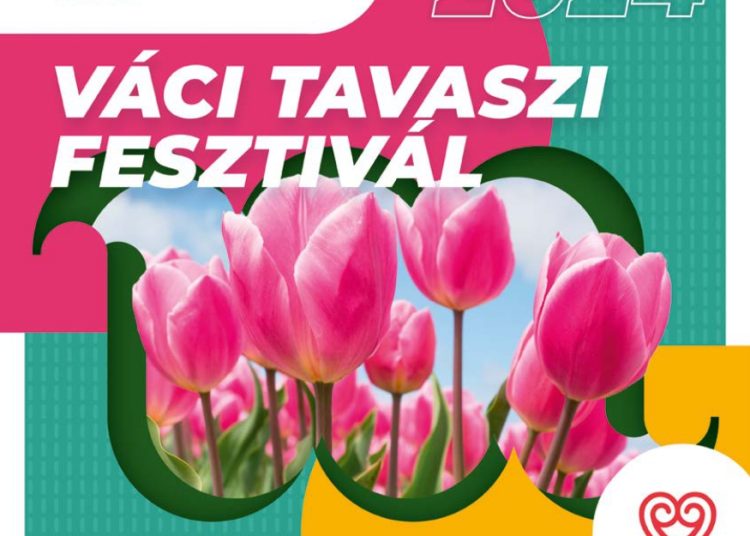 Váci Tavaszi Fesztivál 2024