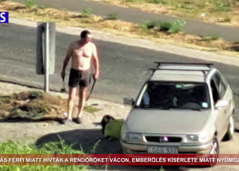 Baltás férfi miatt hívták a rendőröket Vácon, emberölés kísérlete miatt nyomoznak