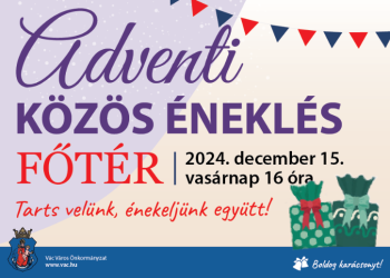 Vasárnap közös karácsonyi éneklés lesz a váci főtéren – dalszövegekkel