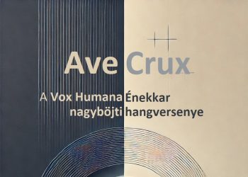 Ave Crux – a Vox Humana Énekkar nagyböjti hangversenye