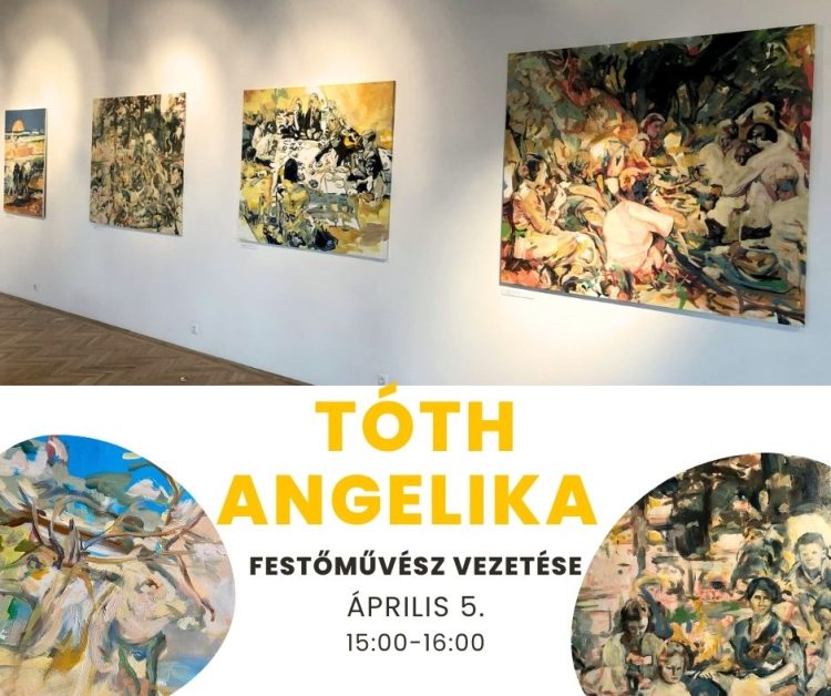Tárlatvezetés Tóth Angelika festőművésszel