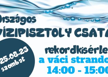 III. országos vízipisztoly rekordkísérlet a váci strandon augusztus 23-án szombaton