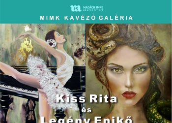 Kiss Rita és Legény Enikő közös kiállítása a MIMK Kávézó Galériában