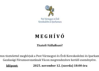 Meghívó a Pest Vármegyei és Érdi Kereskedelmi és Iparkamara Gazdasági Fórumsorozatának váci eseményére