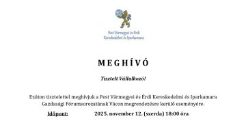 Meghívó a Pest Vármegyei és Érdi Kereskedelmi és Iparkamara Gazdasági Fórumsorozatának váci eseményére