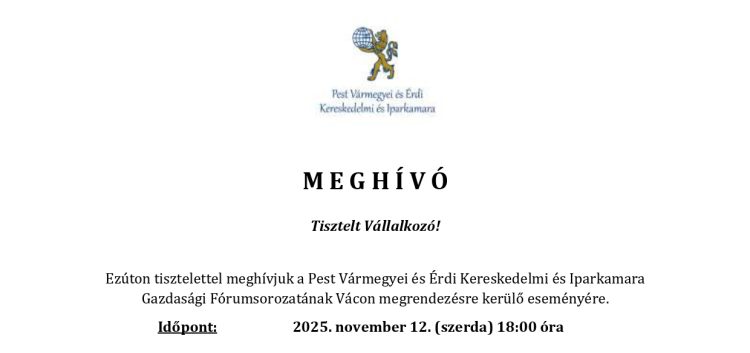 Meghívó a Pest Vármegyei és Érdi Kereskedelmi és Iparkamara Gazdasági Fórumsorozatának váci eseményére