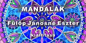 Fülöp Jánosné Eszter – Mandalák