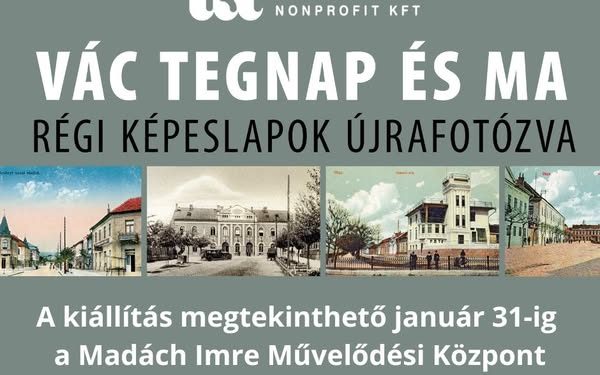 Vác tegnap és ma – régi képeslapok újrafotózva