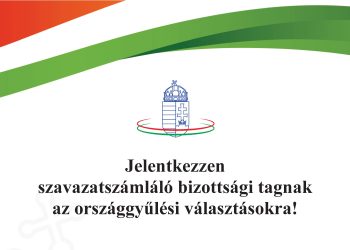 Jelentkezzen szavazatszámláló bizottsági tagnak az országgyűlési választásokra!
