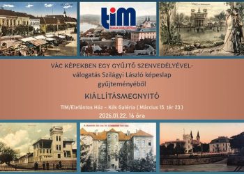 Vác képekben egy gyűjtő szenvedélyével