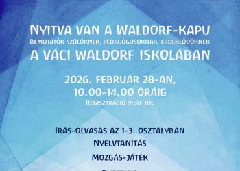 ,,Nyitva van a Waldorf Kapu – Bemutató Szülőknek, Pedagógusoknak, Érdeklődőknek”