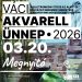 Váci Akvarell Ünnep – 2026 kiállításmegnyitó